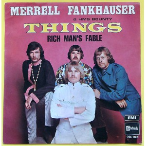 MERRELL FANKHAUSER & H.M.S. BOUNTY Things (Goin' Round In My Mind) / Rich Man's Fable (Stateside – QSS 1122) Italy 1968 PS 45